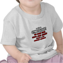 Funny Gynecologist T-Shirts