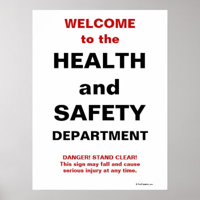 Funny Health and Safety Sign Posters by officecelebrity