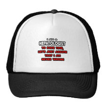 Funny Hepatologist T-Shirts and Gifts Trucker Hats