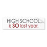 Funny High School Grad Bumper Sticker