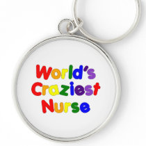 Funny Humourous Nurses : World's Craziest Nurse Key Chain