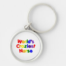 Funny Humourous Nurses : World's Craziest Nurse Key Chains