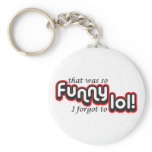 Funny I forgot to lol Keychain