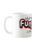 Funny I forgot to lol Mugs