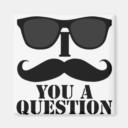 Funny I Moustache You A Question Black Sunglasses Refrigerator Magnet