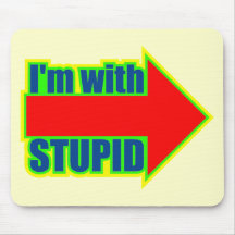 Funny I'm With Stupid T-shirts Gifts Mouse Pads