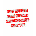 Funny Immunologist Pick-Up Line t-shirts