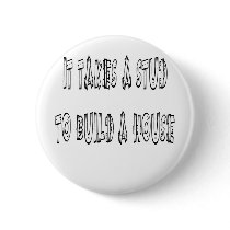 funny it takes a stud to build a house