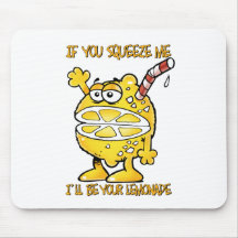 Funny Lemon-If you squeeze me I'll be your... Mousepad