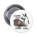 Funny Llama getting ham by Mudge Studios Buttons