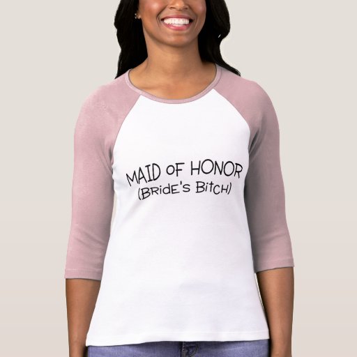 Funny Maid Of Honour Tee Shirts