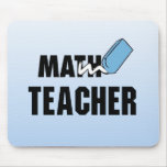 Funny Math Teacher Blue Eraser Mouse Pads
