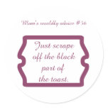 Funny mom quotes on t-shirts and gifts for mom. round stickers