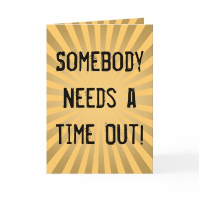 Funny Mother's Day Cards, Need a Time Out by cutencomfy