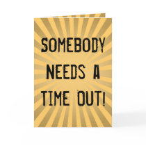 Funny Mother's Day Cards, Need a Time Out