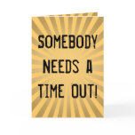Funny Mother's Day Cards, Need a Time Out