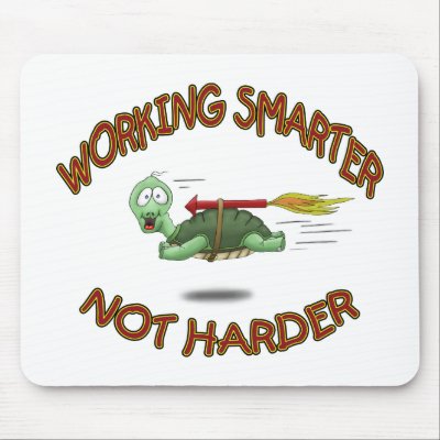 Funny Mouse Pads: Work Smarter not Harder by nopolymon