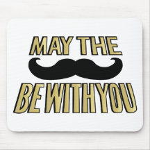 Funny Moustache- May the stache be with you Mousepads