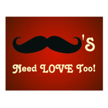Funny Moustaches Need Love Too Postcard