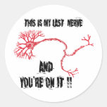 Funny My Last Nerve Round Stickers