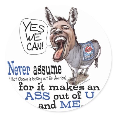 Funny Never Assume Anti Obama Donkey t-shirts Round Stickers by NobamaAntiObama