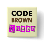 Funny Nurse "CODE BROWN QUEEN" Gifts Pinback Buttons