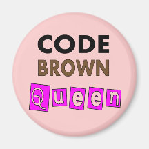 Funny Nurse "CODE BROWN QUEEN" Gifts Fridge Magnet