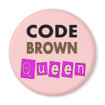 Funny Nurse "CODE BROWN QUEEN" Gifts magnets