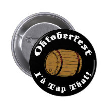 Funny Oktoberfest I'd Tap That Pinback Buttons