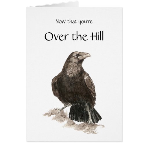 Funny, Over the Hill, Birthday with Raven Cards
