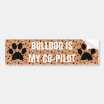 Funny Paw Bulldog Is My Co-Pilot Bumper Stickers