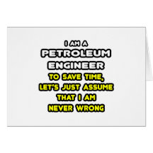 Funny Petroleum Engineer T-Shirts and Gifts Greeting Card