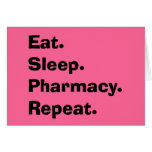 Funny Pharmacist Gifts "Eat, Sleep, Pharmacy..." Greeting Card