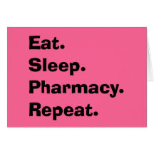 Funny Pharmacist Gifts "Eat, Sleep, Pharmacy..." Greeting Card