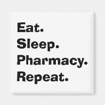Funny Pharmacist Gifts "Eat, Sleep, Pharmacy..." Refrigerator Magnets