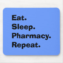 Funny Pharmacist Gifts "Eat, Sleep, Pharmacy..." Mousepads