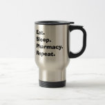 Funny Pharmacist Gifts "Eat, Sleep, Pharmacy..." Mug
