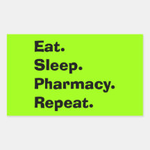 Funny Pharmacist Gifts "Eat, Sleep, Pharmacy..." Rectangle Stickers