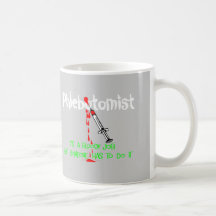 Funny Phlebotomist T-Shirts & Gifts Mug