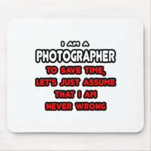 Funny Photographer T-Shirts and Gifts Mouse Pads