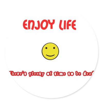 Funny quotes Enjoy life by reallyfunnyquotes