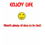 Funny quotes Enjoy life t-shirts