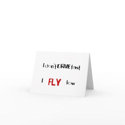 Funny quotes I don't drive fast,I fly low by reallyfunnyquotes