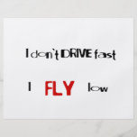Funny quotes I don't drive fast,I fly low Flyer