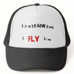 Funny quotes I don't drive fast,I fly low