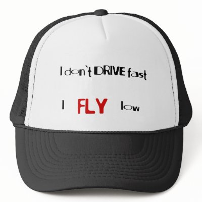 Funny quotes I don't drive fast,I fly low by reallyfunnyquotes