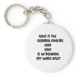 Funny quotes Who is the General failure keychains