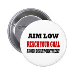 Funny Reach Your Goals Pinback Button