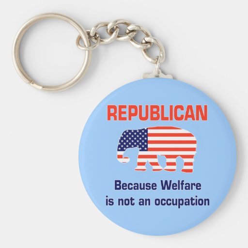 Funny Republican - Welfare Key Chain