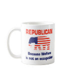 Funny Republican - Welfare Coffee Mugs